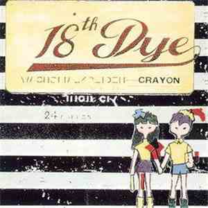 18th Dye - Crayon download free