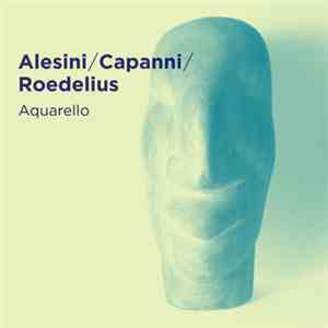 Alesini / Capanni / Roedelius - Aquarello download free
