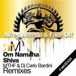 Alfred Azzetto & Face Off - Om Namaha Shiva (The Remixes) download free