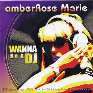 amberRose Marie - Wanna Be A DJ (The Continuous Party) download free