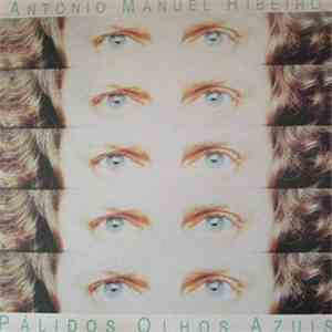 António Manuel Ribeiro - Pálidos Olhos Azuis download free