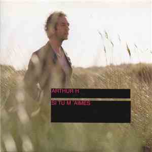Arthur H - Si Tu m'Aimes download free