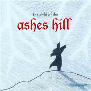 Ashes Hill - The Child Of The Ashes Hill download free