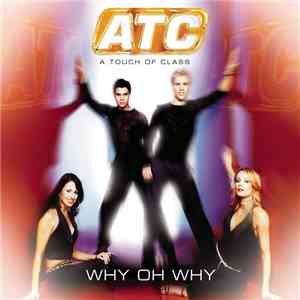 ATC - Why Oh Why download free