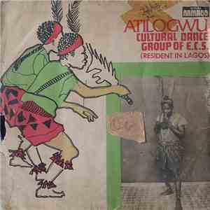 Atilogwu Cultural Dance Group Of E.C.S. - Atilogwu Cultural Dance Group download free