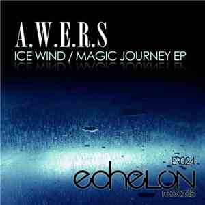 A.W.E.R.S - Ice Wind / Magic Journey EP download free