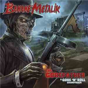 Banane Metalik - The Gorefather (A Gore 'N' Roll Soundtrack) download free