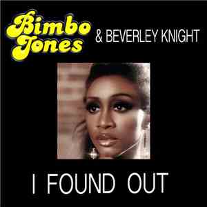 Bimbo Jones & Beverley Knight - I Found Out download free