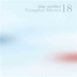 Bing Satellites - Complex Silence 18 download free