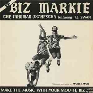 Biz Markie "The Inhuman Orchestra" Featuring T.J. Swan - Make The Music With Your Mouth, Biz download free