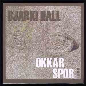Bjarki Hall - Okkar Spor download free