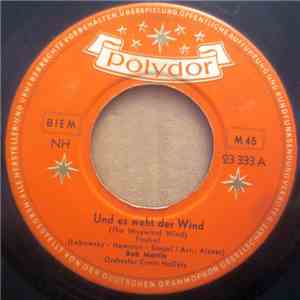 Bob Martin  - Und Es Weht Der Wind / Olé Muchacheros download free