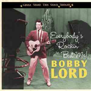 Bobby Lord - Everybody's Rockin' But Me download free