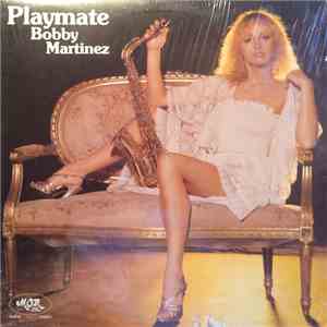 Bobby Martinez - Playmate download free