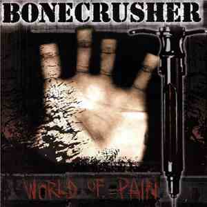 Bonecrusher - World Of Pain download free