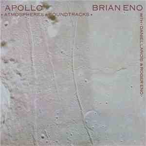 Brian Eno With Daniel Lanois & Roger Eno - Apollo - Atmospheres & Soundtracks download free