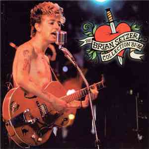 Brian Setzer - The Brian Setzer Collection '81-'88 download free
