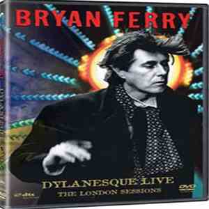 Bryan Ferry - Dylanesque Live The London Sessions download free