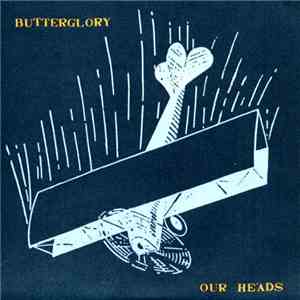 Butterglory - Our Heads download free