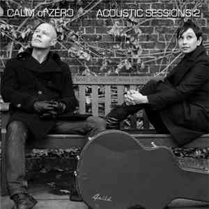 Calm Of Zero - Acoustic Sessions 2 download free