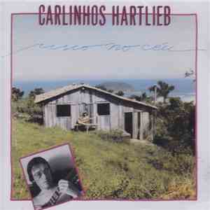 Carlinhos Hartlieb - Risco No Céu download free
