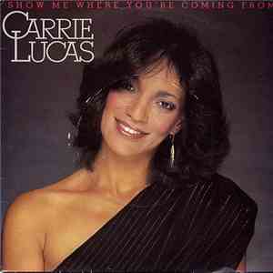 Carrie Lucas - Show Me Where You're Coming From / Still In Love download free