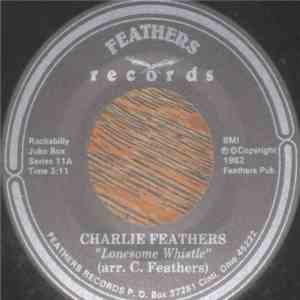 Charlie Feathers - Lonesome Whistle download free