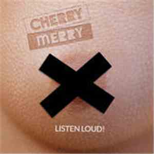 Cherry-Merry - Listen Loud! download free