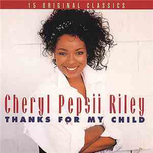 Cheryl Pepsii Riley - Thanks For My Child - 15 Original Classics download free