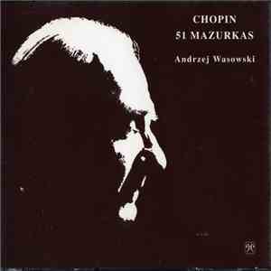 Chopin, Andrzej Wasowski - 51 Mazurkas download free