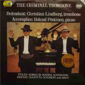 Christian Lindberg - Roland Pöntinen - The Criminal Trombone download free
