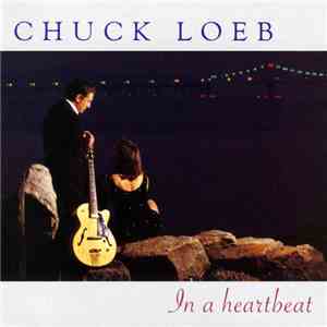 Chuck Loeb - In A Heartbeat download free