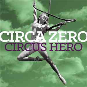 Circa Zero - Circus Hero download free
