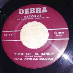 Cleveland Robinson - These Are The Hands/Come Change Your Name To Mine download free