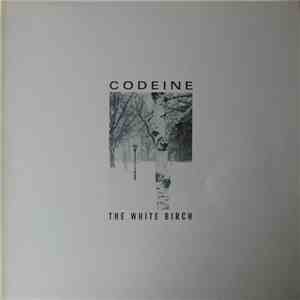 Codeine - The White Birch download free