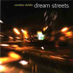 Cornelius Dufallo - Dream Streets download free