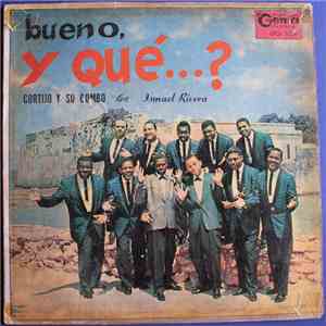 Cortijo Y Su Combo Con Ismael Rivera - Bueno, Que...? download free