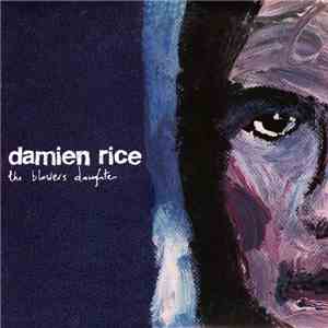 Damien Rice - The Blowers Daughter download free