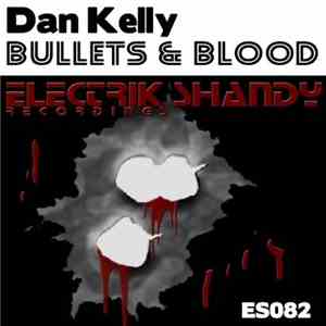 Dan Kelly  - Bullets & Blood download free