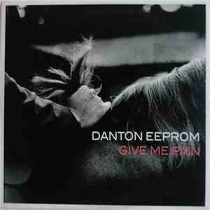 Danton Eeprom - Give Me Pain download free