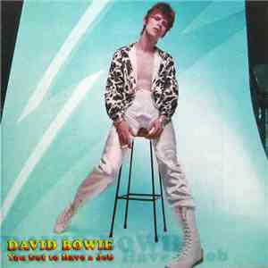 David Bowie - You Got To Have A Job download free