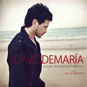 David DeMaría Con Chenoa - Que Yo No Quiero Problemas download free