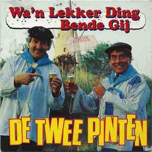 De Twee Pinten - Wa'n Lekker Ding Bende Gij download free