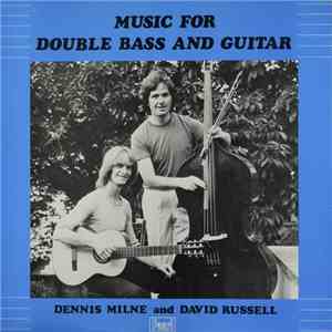 Dennis Milne, David Russell - Music For Double Bass And Guitar download free