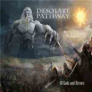 Desolate Pathway - Of Gods And Heroes download free