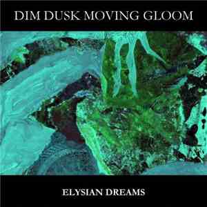 Dim Dusk Moving Gloom - Elysian Dreams download free