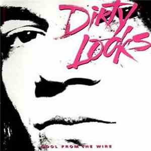 Dirty Looks  - Cool From The Wire download free
