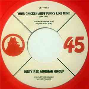 Dirty Red Morgan Group - Your Chicken Ain't Funky Like Mine download free