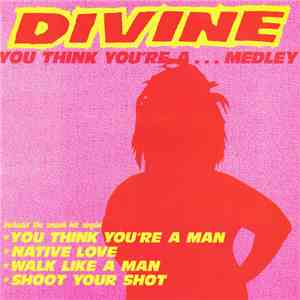 Divine - You Think You're A... Medley download free