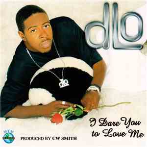 dLo - I Dare You To Love Me download free